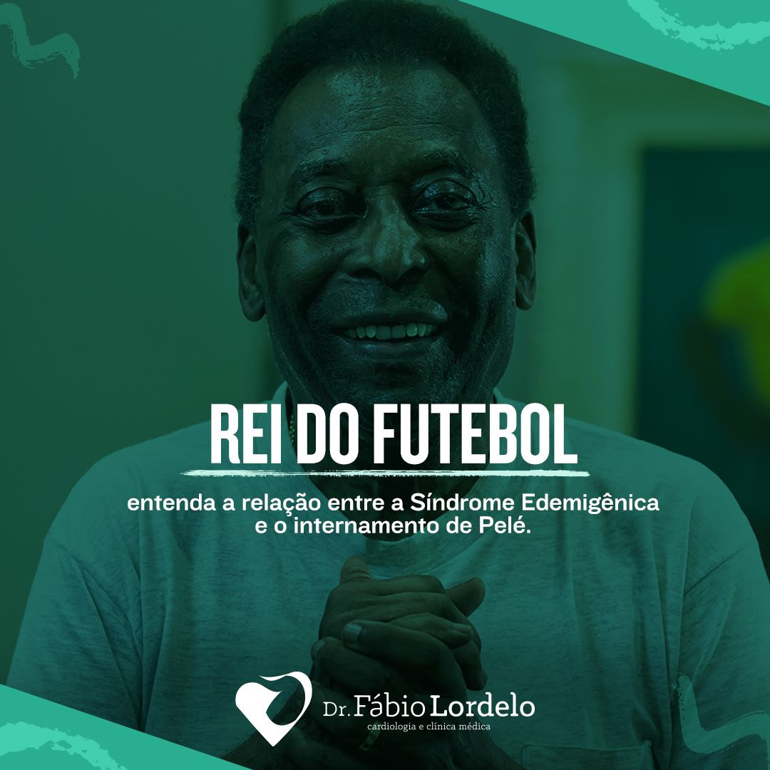 Síndrome Edemigênica: qual a relação com o internamento de Pelé?